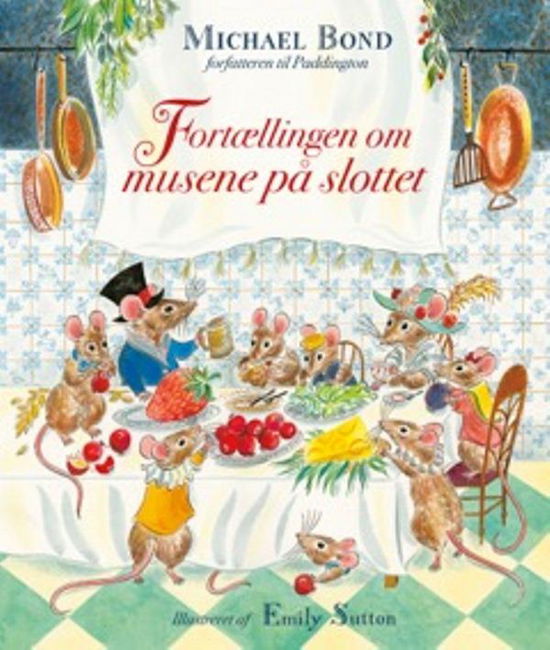 Cover for Michael Bond · Fortællingen Om Musene På Slottet (Hardcover Book) (2016)