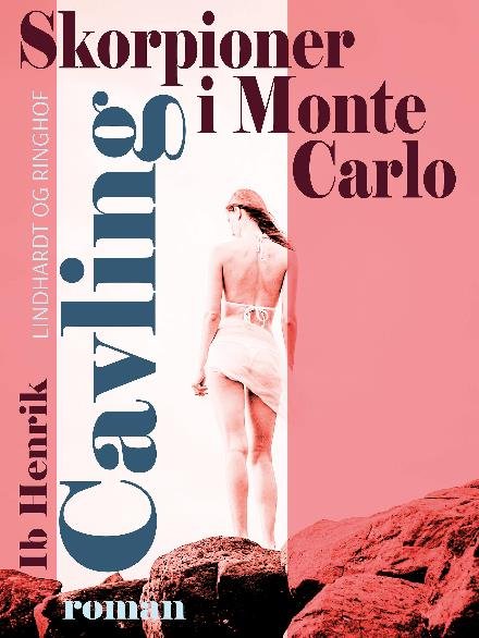 Cover for Ib Henrik Cavling · Skorpioner i Monte Carlo (Taschenbuch) [1. Ausgabe] (2017)