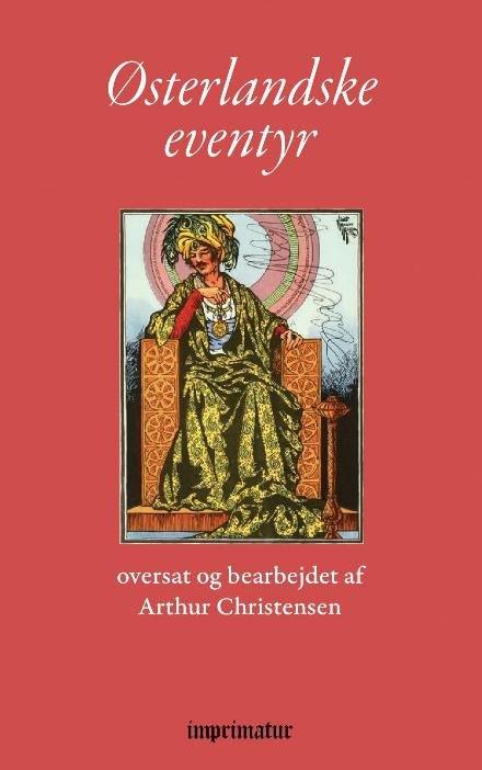 Østerlandske eventyr - Arthur Christensen - Bücher - imprimatur - 9788740918502 - 5. Juni 2019