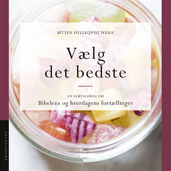 Cover for Bitten Hylleqvist Weile · Vælg det bedste (Sewn Spine Book) [1st edition] (2020)