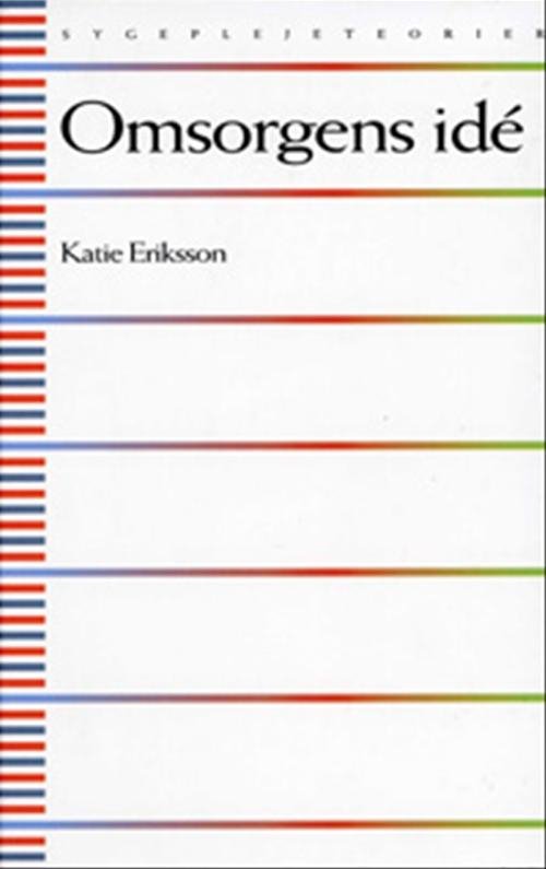 Cover for Katie Eriksson · Omsorgens idé (Inbunden Bok) [1:a utgåva] (2003)