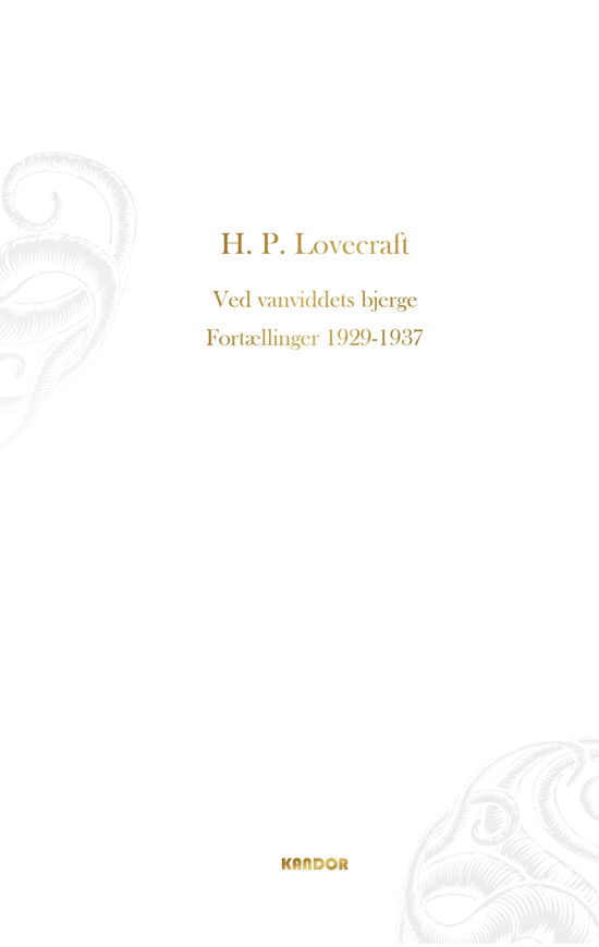 Cover for H. P. Lovecraft · Ved vanviddets bjerge. Fortællinger 1929-1937 (Hardcover Book) [1.º edición] (2019)