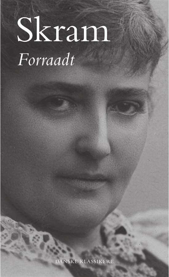 Danske klassikere fra DSL: Forraadt - Amalie Skram - Books - Gyldendal - 9788775332502 - February 2, 2021