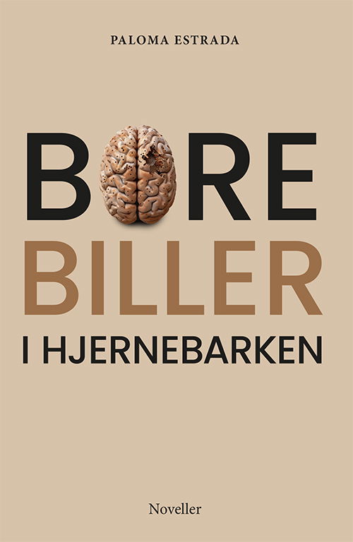 Paloma Estrada · Borebiller i hjernebarken (Sewn Spine Book) [1st edition] (2024)