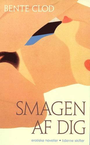 Cover for Bente Clod · Smagen af dig (Hæftet bog) [1. udgave] (2003)