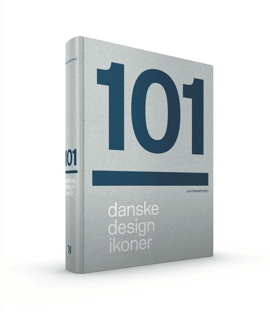 Cover for Lars Dybdahl (red.) · 101 danske designikoner (Indbundet Bog) [1. udgave] [Indbundet] (2014)