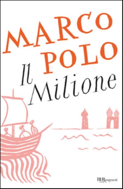 Il Milione - Marco Polo - Books - Rizzoli - RCS Libri - 9788817043502 - March 24, 2004