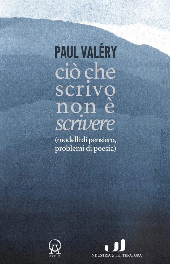 Cover for Paul Valéry · Cio Che Scrivo Non E Scrivere (Modelli Di Pensiero, Problemi Di Poesia) (Book)