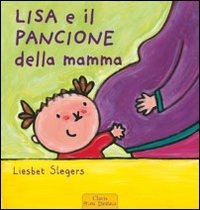 Cover for Liesbet Slegers · Lisa E Il Pancione Della Mamma. Ediz. Illustrata (Buch)