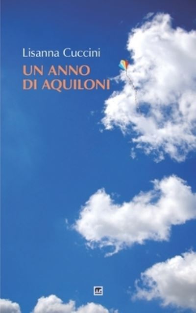 Cover for Lisanna Cuccini · Un anno di Aquiloni (Paperback Book) (2021)