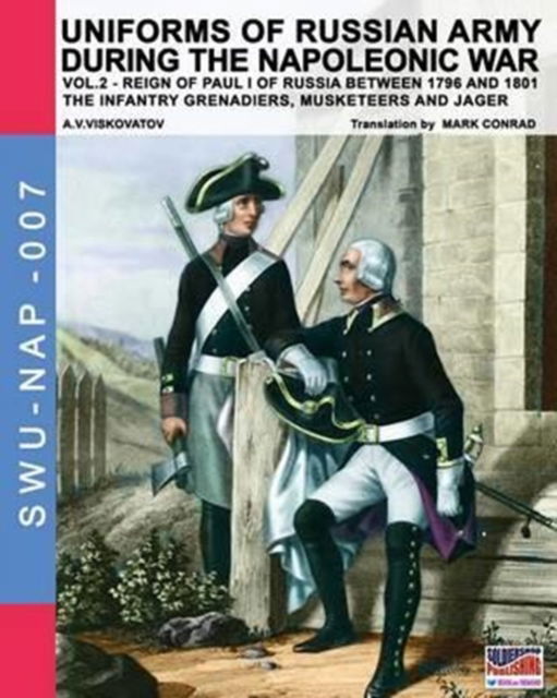 Uniforms of Russian army during the Napoleonic war vol.2 - Luca Stefano Cristini - Książki - Soldiershop - 9788893270502 - 7 marca 2016