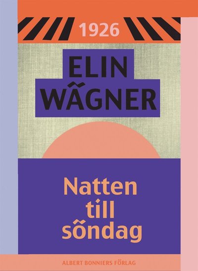 Natten till söndag - Elin Wägner - Books - Albert Bonniers Förlag - 9789100153502 - April 1, 2015