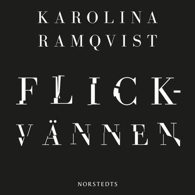 Cover for Karolina Ramqvist · Flickvännen (Audiobook (MP3)) (2020)