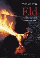 Cover for Ryd Yngve · Eld : flammor och glöd - samisk eldkonst (Bog) (2005)