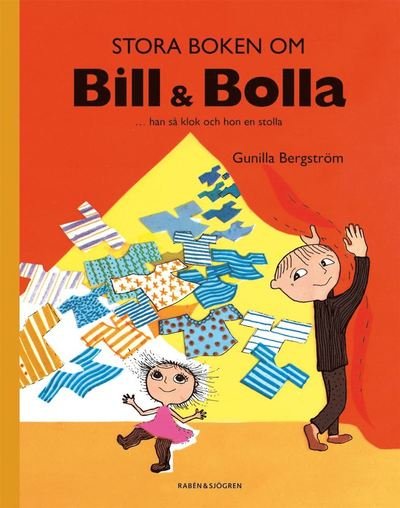 Cover for Gunilla Bergström · Stora boken om Bill &amp; Bolla : ... han så klok och hon en stolla (Bound Book) (2007)