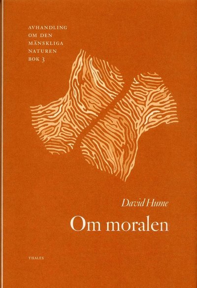 Cover for David Hume · Avhandling om den mänskliga na: Om moralen - Avhandling om den mänskliga naturen (Bound Book) (2004)