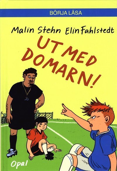 Fotbolls-Ted: Ut med domarn! - Malin Stehn - Boeken - Opal - 9789172996502 - 5 mei 2014