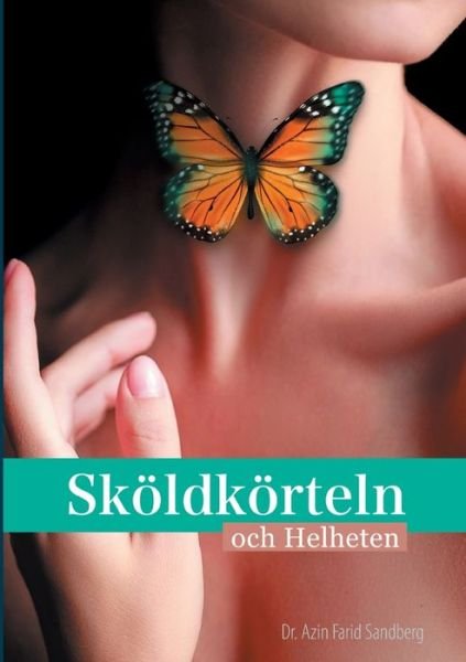 Cover for Azin Farid Sandberg · Skoeldkoerteln och Helheten (Paperback Bog) (2021)