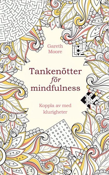 Cover for Gareth Moore · Tankenötter för mindfulness: koppla av med klurigheter (Bog) (2021)