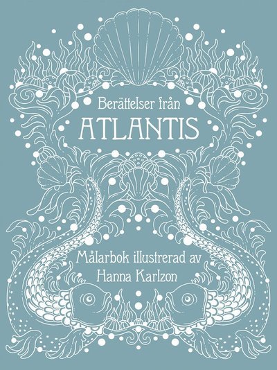 Cover for Hanna Karlzon · Berättelser från Atlantis (Innbunden bok) (2023)