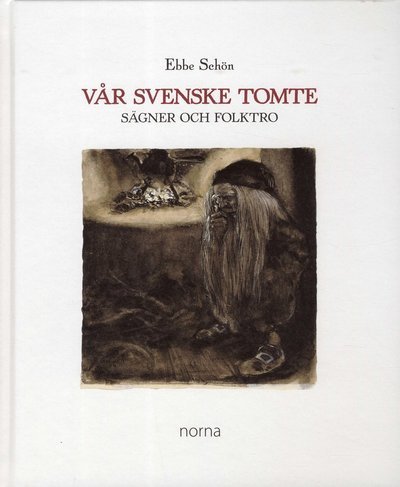 Cover for Ebbe Schön · Vår Svenske Tomte : sägner och folktro (Bound Book) (2019)