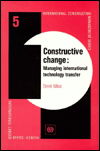 Cover for Derek Miles · Constructive change: managing international technology transfer - International construction management series (Paperback Book) (1995)