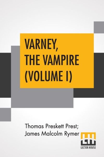 Cover for Thomas Preskett Prest · Varney, The Vampire (Volume I); Or, The Feast Of Blood. A Romance. (Taschenbuch) (2019)