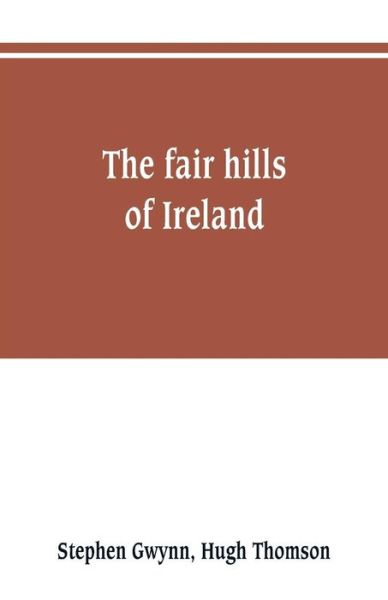 Cover for Stephen Gwynn · The fair hills of Ireland (Paperback Book) (2019)