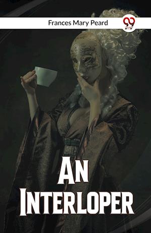 Cover for Mary Peard Frances · An Interloper (Edition2023) (Paperback Book) (2023)