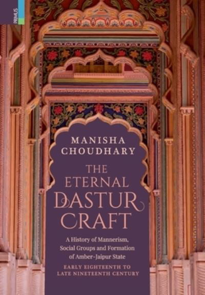 Cover for Manisha Choudhary · The Eternal Dastur Craft (Hardcover Book) (2021)