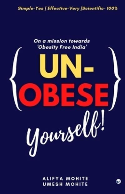 Un-Obese Yourself - Alifya Mohite - Boeken - Unknown - 9789393229502 - 5 februari 2022