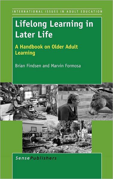 Cover for Marvin Formosa · Lifelong Learning in Later Life: a Handbook on Older Adult Learning (Hardcover Book) (2011)