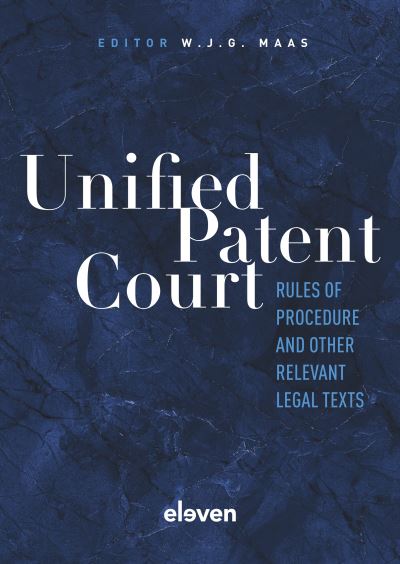 Cover for Unified Patent Court: Rules of Procedure and Other Relevant Legal Texts (Paperback Book) (2023)