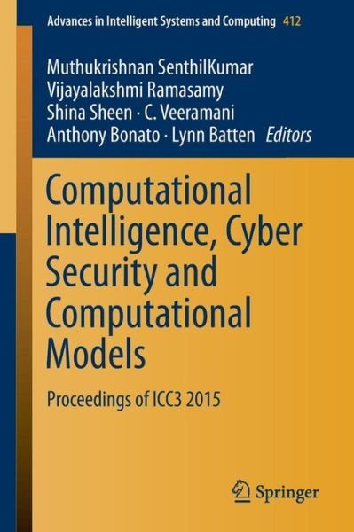 Cover for Computational Intelligence, Cyber Security and Computational Models: Proceedings of ICC3 2015 - Advances in Intelligent Systems and Computing (Paperback Book) [1st ed. 2016 edition] (2016)