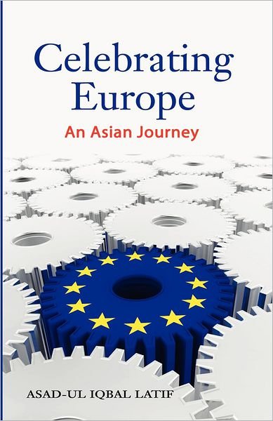Cover for Asad-ul Iqbal Latif · Celebrating Europe: An Asian Journey (Paperback Book) (2012)