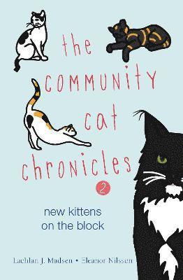 Cover for Lachlan Madsen · The Community Cat Chronicles 2: New kittens on the block - The Community Cat Chronicles (Paperback Book) (2021)