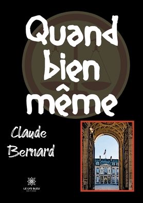 Cover for Claude Bernard · Quand bien meme (Paperback Book) (2021)