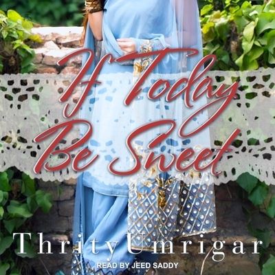 Cover for Thrity Umrigar · If Today Be Sweet (CD) (2020)