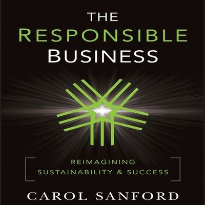 Cover for Carol Sanford · The Responsible Business Lib/E (CD) (2017)