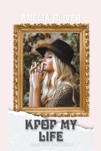 KPop my Life - Amelia Oliver - Books - Amelia Oliver - 9798201926502 - December 3, 2021
