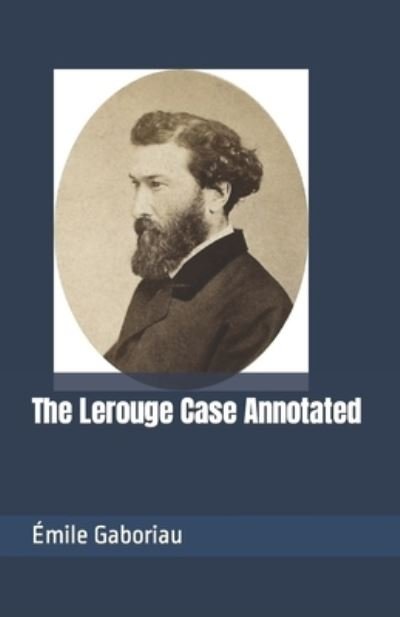 Cover for Emile Gaboriau · The Lerouge Case Annotated (Paperback Book) (2022)