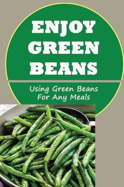 Cover for Bo Duerksen · Enjoy Green Beans (Paperback Book) (2022)