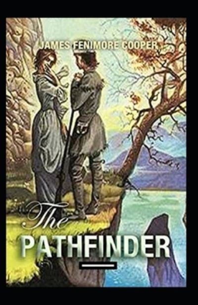 Cover for James Fenimore Cooper · The Pathfinder Annotated (Paperback Book) (2021)