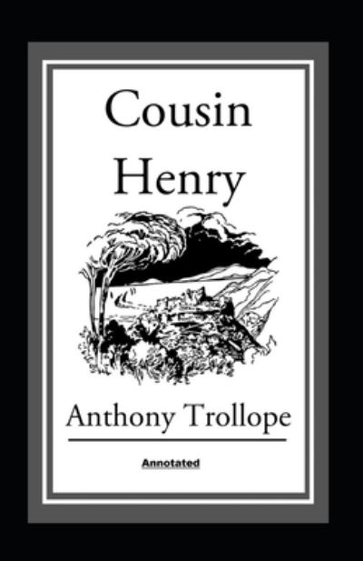 Cover for Anthony Trollope · Cousin Henry Annotated (Pocketbok) (2021)