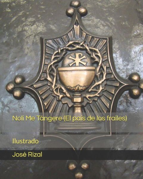 Cover for Jose Rizal · Noli Me Tangere (El pais de los frailes): Ilustrado (Paperback Book) (2021)