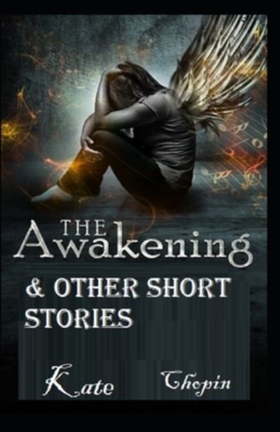 Cover for Kate Chopin · The Awakening &amp; Other Short Stories-Classic Edition (Annotated) (Paperback Bog) (2021)