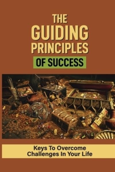 Darnell Liess · The Guiding Principles Of Success (Paperback Book) (2021)