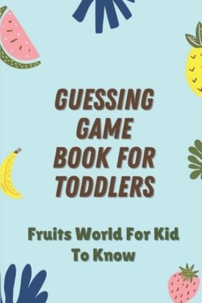 Cover for Tona Ishee · Guessing Game Book For Toddlers (Paperback Bog) (2021)