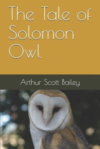 Cover for Arthur Scott Bailey · The Tale of Solomon Owl (Taschenbuch) (2020)