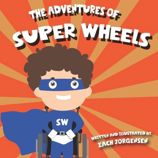 Cover for Zach Jorgensen · The Adventures of Super Wheels (Paperback Book) (2020)